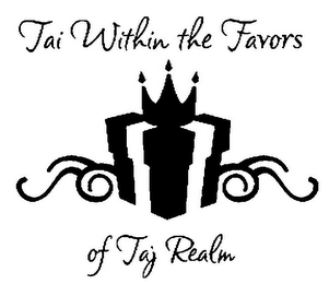 TAI WITHIN THE FAVORS OF TAJ REALM
