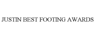 JUSTIN BEST FOOTING AWARDS