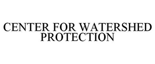 CENTER FOR WATERSHED PROTECTION