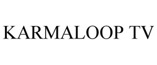 KARMALOOP TV