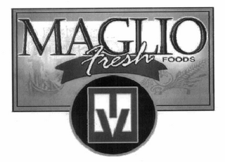 MAGLIO FRESH FOODS