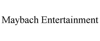 MAYBACH ENTERTAINMENT