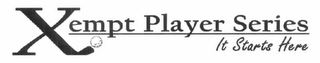 XEMPT PLAYERS SERIES