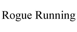 ROGUE RUNNING