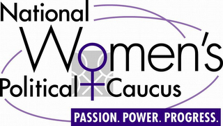 NATIONAL WOMEN'S POLITICAL CAUCUS PASSION. POWER. PROGRESS.