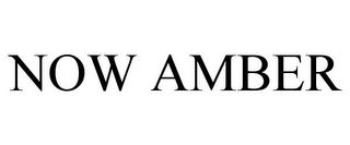 NOW AMBER