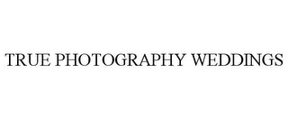 TRUE PHOTOGRAPHY WEDDINGS