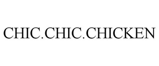 CHIC.CHIC.CHICKEN