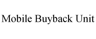 MOBILE BUYBACK UNIT