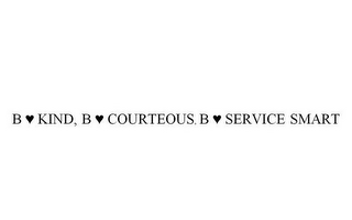 B KIND, B COURTEOUS, B SERVICE SMART