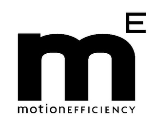 M E MOTIONEFFICIENCY