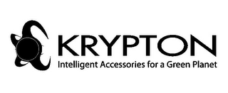 KRYPTON INTELLIGENT ACCESSORIES FOR A GREEN PLANET