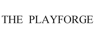 THE PLAYFORGE