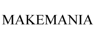 MAKEMANIA