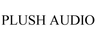 PLUSH AUDIO