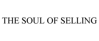 THE SOUL OF SELLING