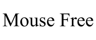 MOUSE FREE