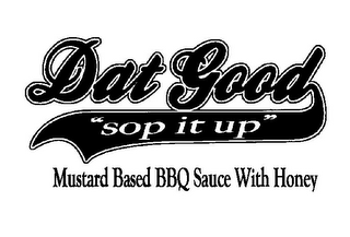 DAT GOOD "SOP IT UP" MUSTARD BASED BBQ SAUCE WITH HONEY