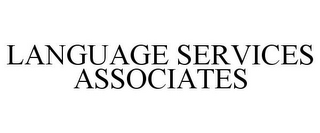 LANGUAGE SERVICES ASSOCIATES