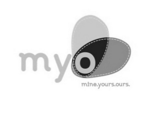 MYO AND MINE.YOURS.OURS.