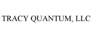 TRACY QUANTUM, LLC