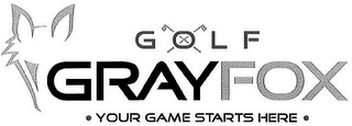 GOLF GRAYFOX YOUR GAME STARTS HERE