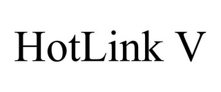 HOTLINK V