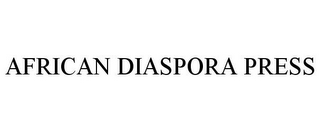 AFRICAN DIASPORA PRESS