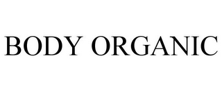 BODY ORGANIC