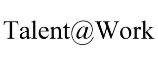 TALENT@WORK