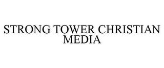 STRONG TOWER CHRISTIAN MEDIA