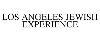 LOS ANGELES JEWISH EXPERIENCE