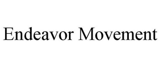 ENDEAVOR MOVEMENT