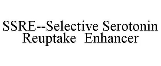 SSRE--SELECTIVE SEROTONIN REUPTAKE ENHANCER