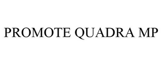 PROMOTE QUADRA MP