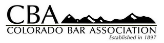 CBA COLORADO BAR ASSOCIATION ESTABLISHED IN 1897