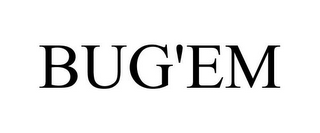 BUG'EM