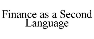 FINANCE AS A SECOND LANGUAGE