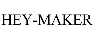 HEY-MAKER