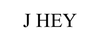 J HEY