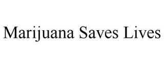 MARIJUANA SAVES LIVES