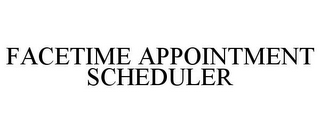 FACETIME APPOINTMENT SCHEDULER