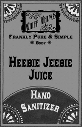 HEEBIE JEEBIE JUICE HAND SANITIZER WHIFF WHIMS FRANKLY PURE & SIMPLE BODY