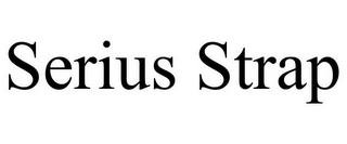 SERIUS STRAP