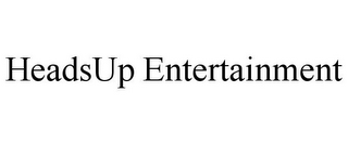 HEADSUP ENTERTAINMENT