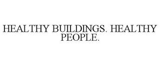 HEALTHY BUILDINGS. HEALTHY PEOPLE.