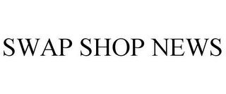 SWAP SHOP NEWS