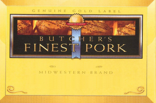 BUTCHER'S FINEST PORK, COMMITTED TO QUALITY, GENUINE GOLD LABEL, MIDWESTERN BRAND