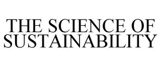 THE SCIENCE OF SUSTAINABILITY