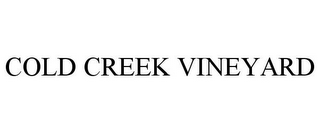 COLD CREEK VINEYARD